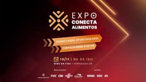 Convite para a Expo Conecta Alimentos, realizada na sede da FIEC em Fortaleza, destacando inovação, networking e oportunidades no setor alimentício.