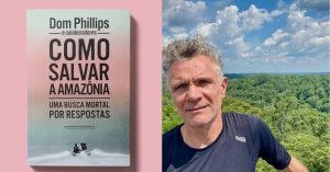 Livro Como salvar a Amazônia e retrato de Dom Phillips