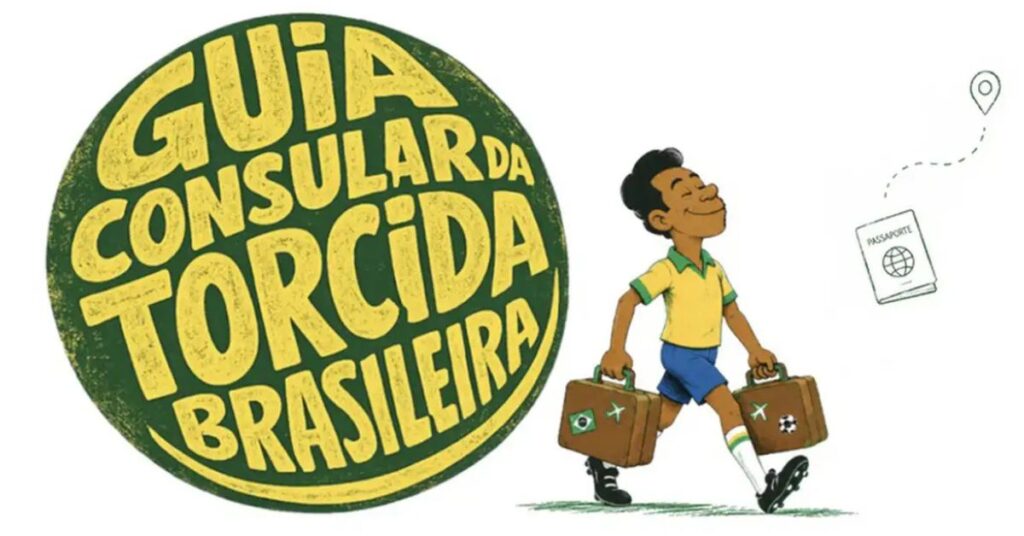 Guia da torcida brasileira Copa mostra torcedor viajando com orientações consulares para a Copa do Mundo de 2026